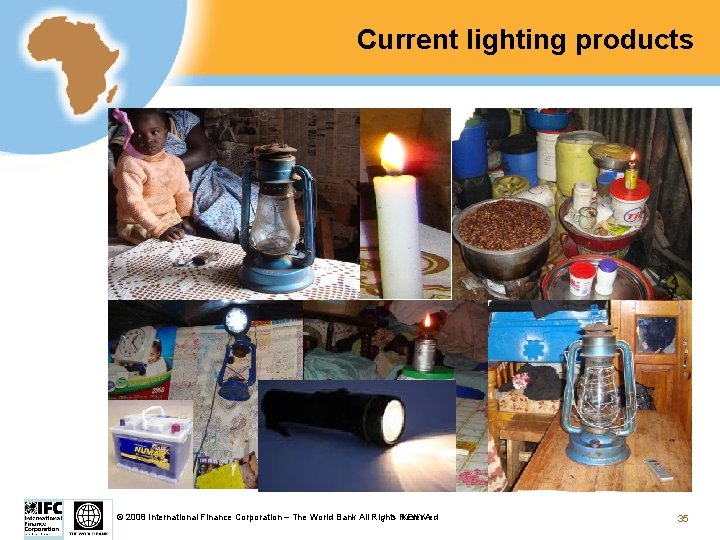 Current lighting products KENYA © 2008 International Finance Corporation – The World Bank All