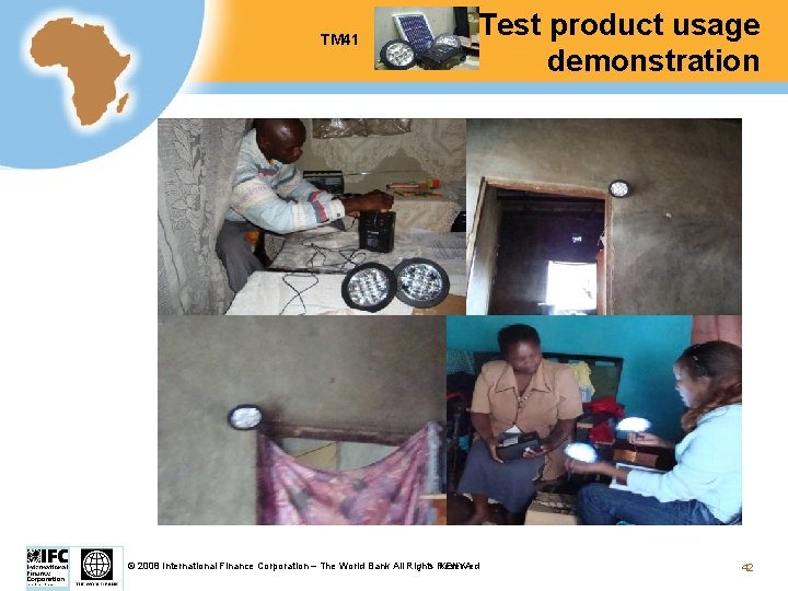 TM 41 Test product usage demonstration KENYA © 2008 International Finance Corporation – The