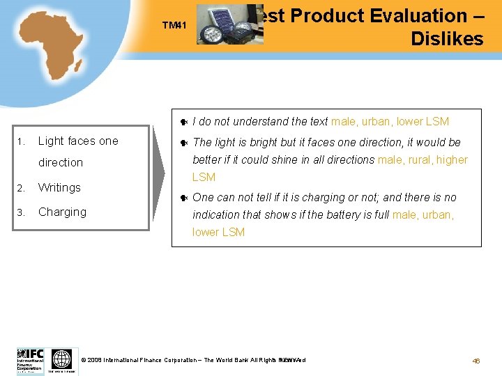 Test Product Evaluation – Dislikes TM 41 1. Light faces one I do not