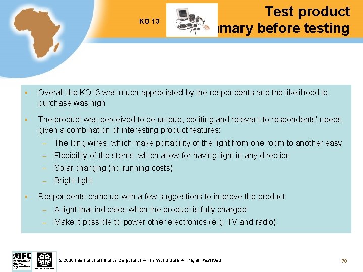 KO 13 Test product summary before testing § Overall the KO 13 was much