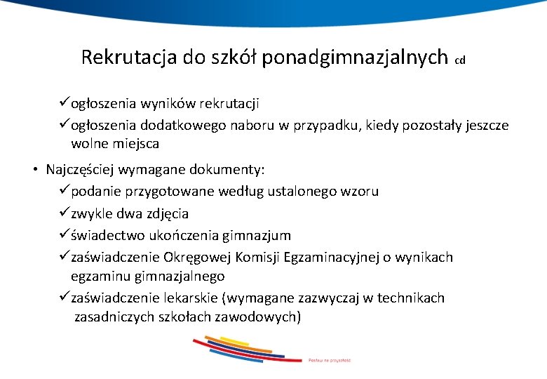 Rekrutacja do szkół ponadgimnazjalnych cd üogłoszenia wyników rekrutacji üogłoszenia dodatkowego naboru w przypadku, kiedy