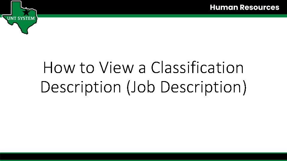 How to View a Classification Description (Job Description) 