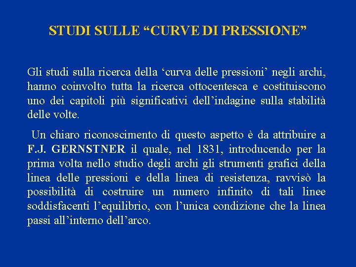 STUDI SULLE “CURVE DI PRESSIONE” Gli studi sulla ricerca della ‘curva delle pressioni’ negli