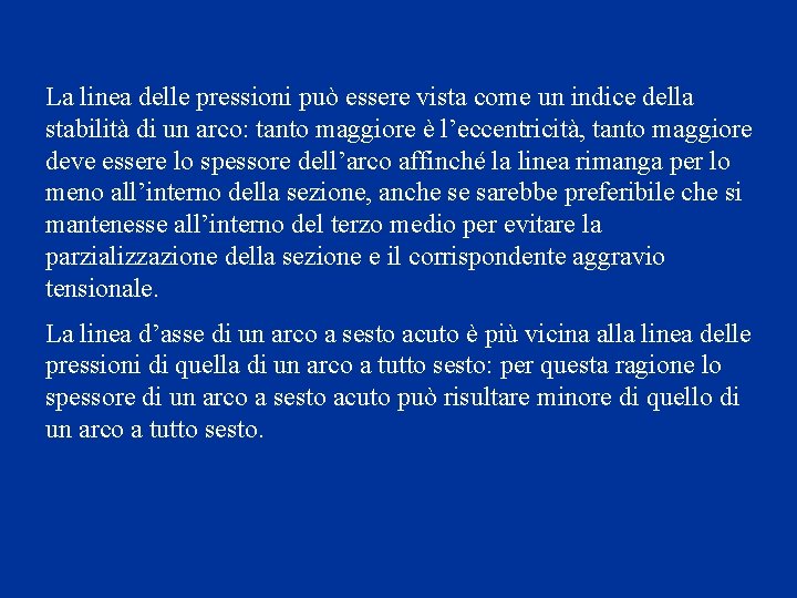 La linea delle pressioni può essere vista come un indice della stabilità di un