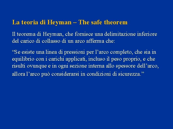 La teoria di Heyman – The safe theorem Il teorema di Heyman, che fornisce