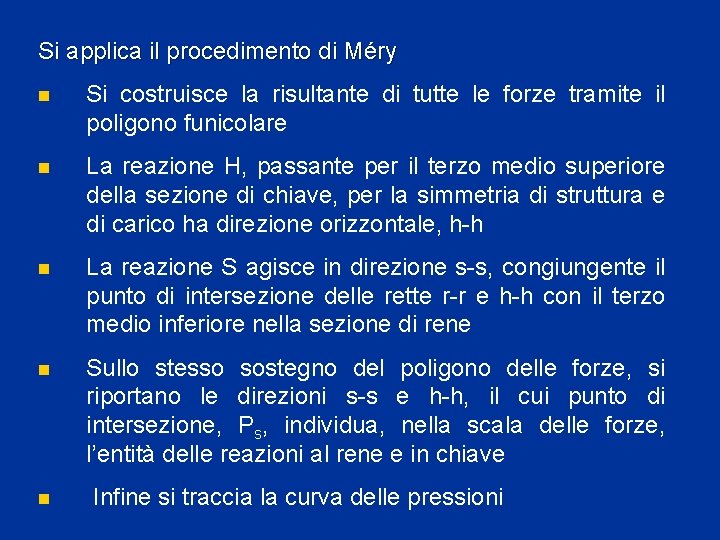 Si applica il procedimento di Méry n Si costruisce la risultante di tutte le