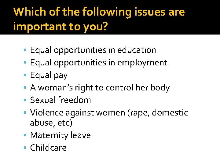 Which of the following issues are important to you? Equal opportunities in education Equal