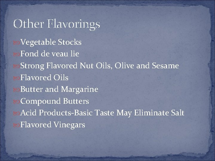 Other Flavorings Vegetable Stocks Fond de veau lie Strong Flavored Nut Oils, Olive and