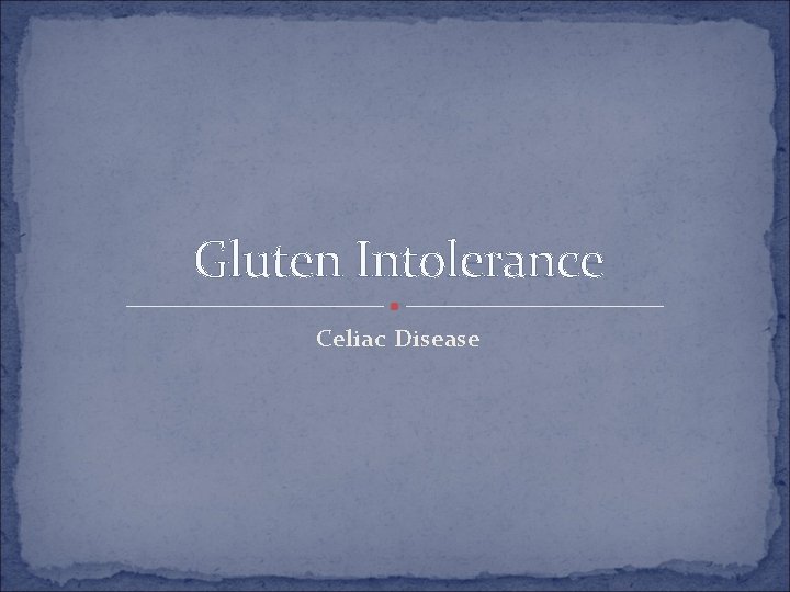 Gluten Intolerance Celiac Disease 