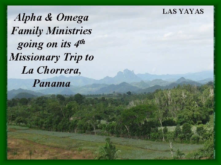 Alpha & Omega Family Ministries going on its 4 th Missionary Trip to La