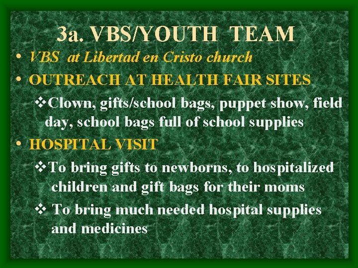 3 a. VBS/YOUTH TEAM • VBS at Libertad en Cristo church • OUTREACH AT