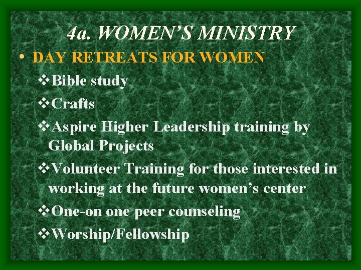 4 a. WOMEN’S MINISTRY • DAY RETREATS FOR WOMEN v. Bible study v. Crafts