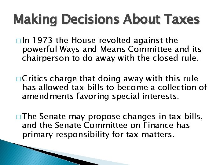 Making Decisions About Taxes � In 1973 the House revolted against the powerful Ways