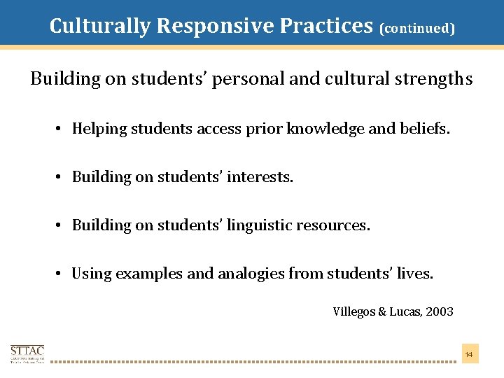 Culturally Responsive Practices (continued) Title Goes Here Building on students’ personal and cultural strengths