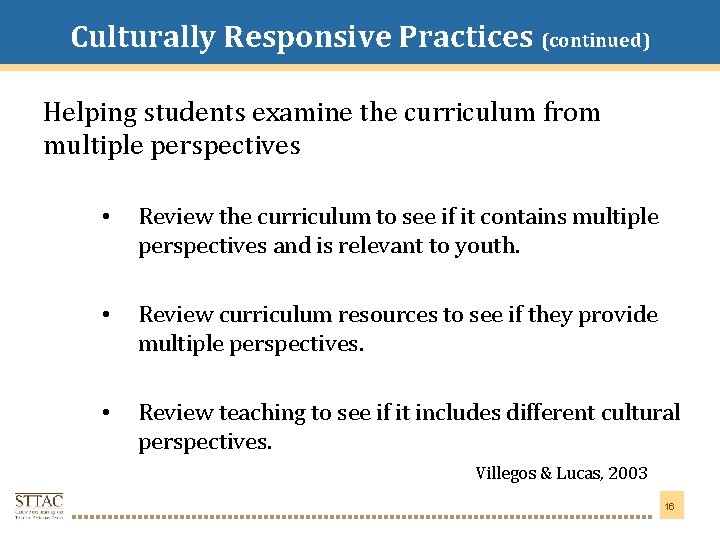 Culturally Responsive Practices (continued) Title Goes Here Helping students examine the curriculum from multiple