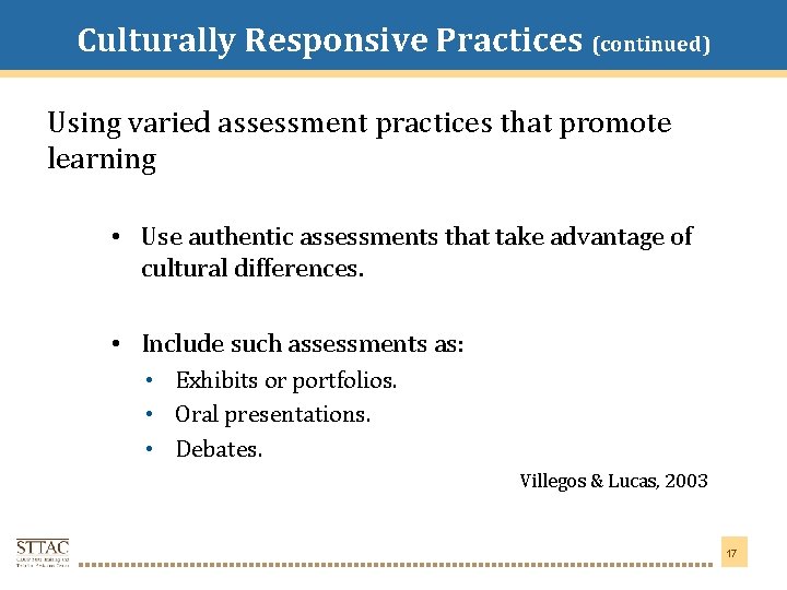 Culturally Responsive Practices (continued) Title Goes Here Using varied assessment practices that promote learning