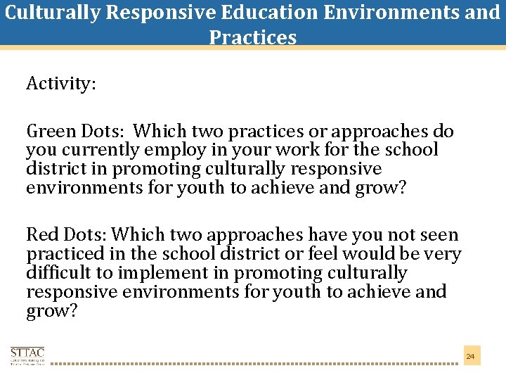 Culturally Responsive Education Environments and Practices Title Goes Here Activity: Green Dots: Which two