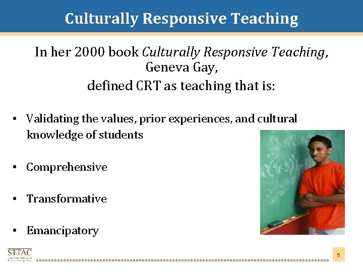 Culturally Responsive Teaching Title Goes Here In her 2000 book Culturally Responsive Teaching, Geneva