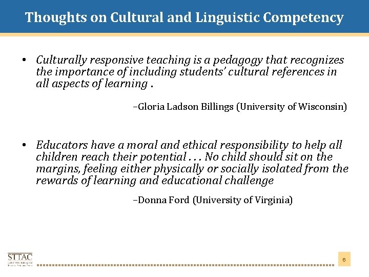 Thoughts on Cultural and Linguistic Competency Title Goes Here • Culturally responsive teaching is