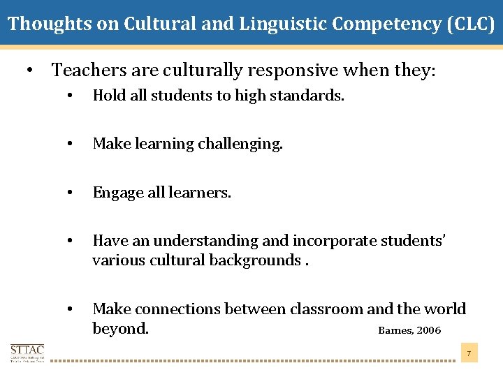 Thoughts on Cultural and Linguistic Competency (CLC) Title Goes Here • Teachers are culturally