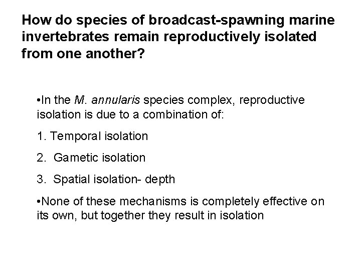 How do species of broadcast-spawning marine invertebrates remain reproductively isolated from one another? •