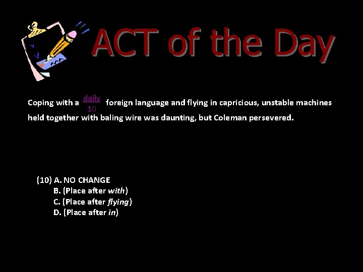 ACT of the Day Coping with a daily foreign language and flying in capricious,