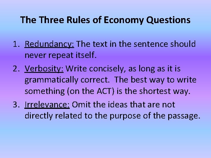 The Three Rules of Economy Questions 1. Redundancy: The text in the sentence should