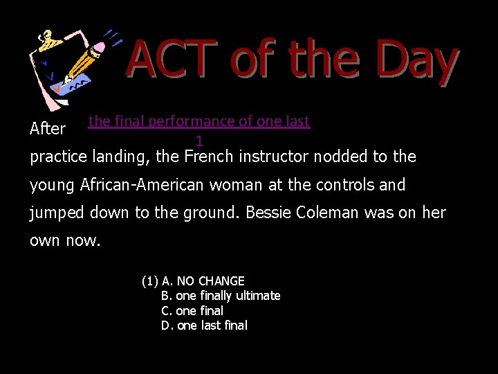 ACT of the Day the final performance of one last 1 practice landing, the