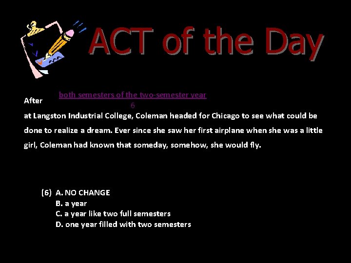 ACT of the Day both semesters of the two-semester year 6 at Langston Industrial