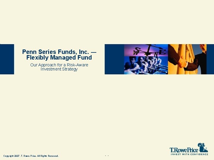 Penn Series Funds, Inc. — Flexibly Managed Fund Our Approach for a Risk-Aware Investment