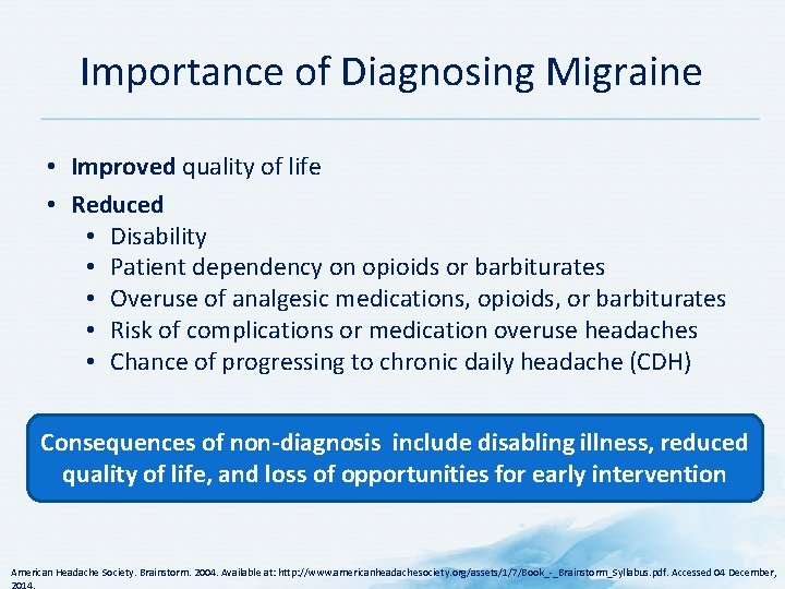 Importance of Diagnosing Migraine • Improved quality of life • Reduced • Disability • Importance of Diagnosing Migraine • Improved quality of life • Reduced • Disability •