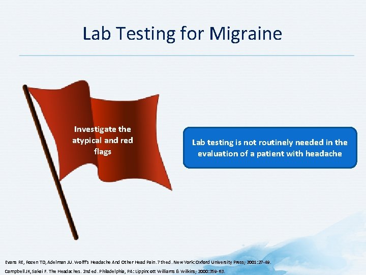 Lab Testing for Migraine Investigate the atypical and red flags Lab testing is not Lab Testing for Migraine Investigate the atypical and red flags Lab testing is not