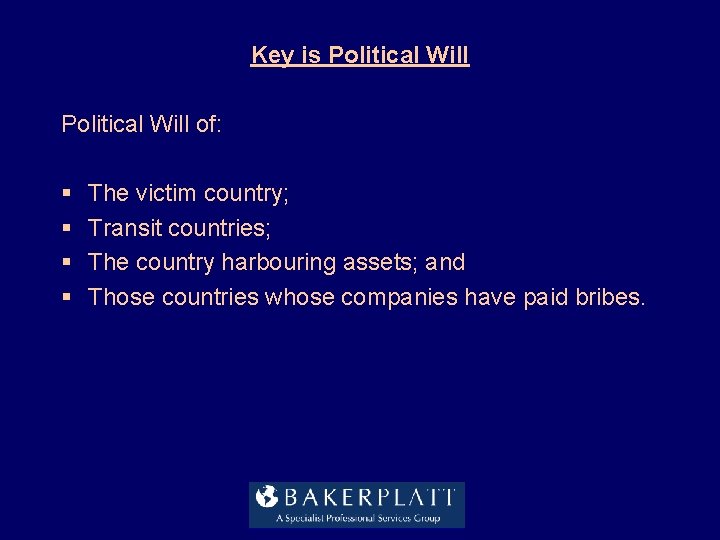 Key is Political Will of: § § The victim country; Transit countries; The country Key is Political Will of: § § The victim country; Transit countries; The country