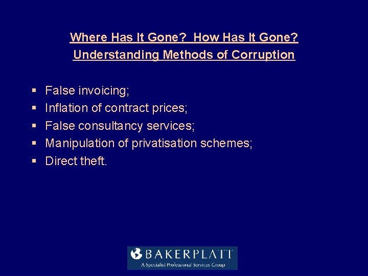 Where Has It Gone? How Has It Gone? Understanding Methods of Corruption § § Where Has It Gone? How Has It Gone? Understanding Methods of Corruption § §