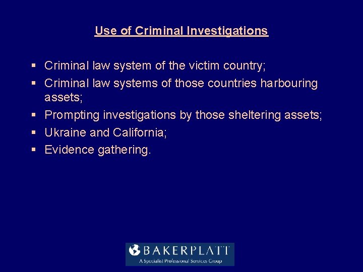 Use of Criminal Investigations § Criminal law system of the victim country; § Criminal Use of Criminal Investigations § Criminal law system of the victim country; § Criminal