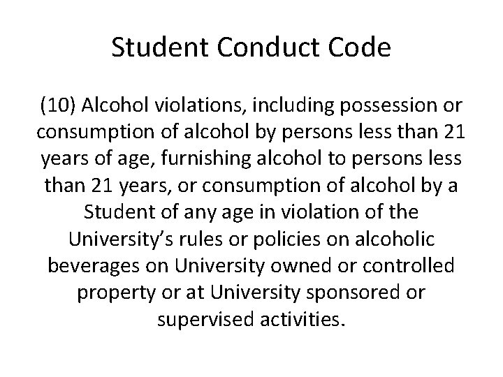 Student Conduct Code (10) Alcohol violations, including possession or consumption of alcohol by persons