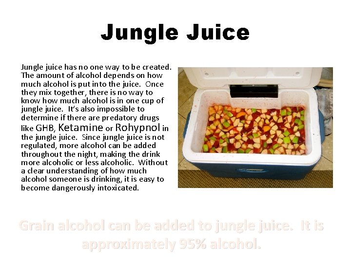 Jungle Juice Jungle juice has no one way to be created. The amount of Jungle Juice Jungle juice has no one way to be created. The amount of