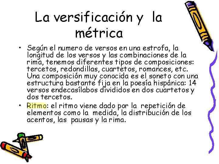 La versificación y la métrica • Según el numero de versos en una estrofa,