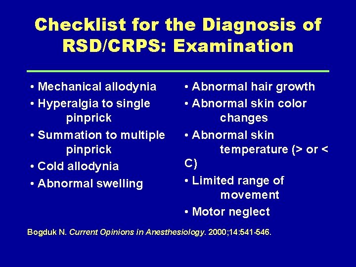 Checklist for the Diagnosis of RSD/CRPS: Examination • Mechanical allodynia • Hyperalgia to single