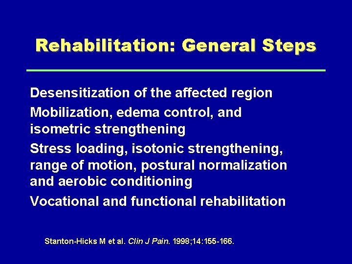 Rehabilitation: General Steps Desensitization of the affected region Mobilization, edema control, and isometric strengthening