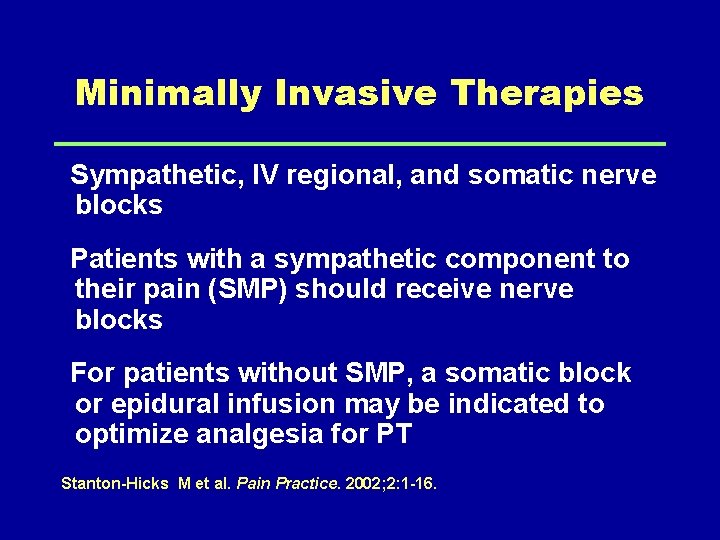 Minimally Invasive Therapies Sympathetic, IV regional, and somatic nerve blocks Patients with a sympathetic