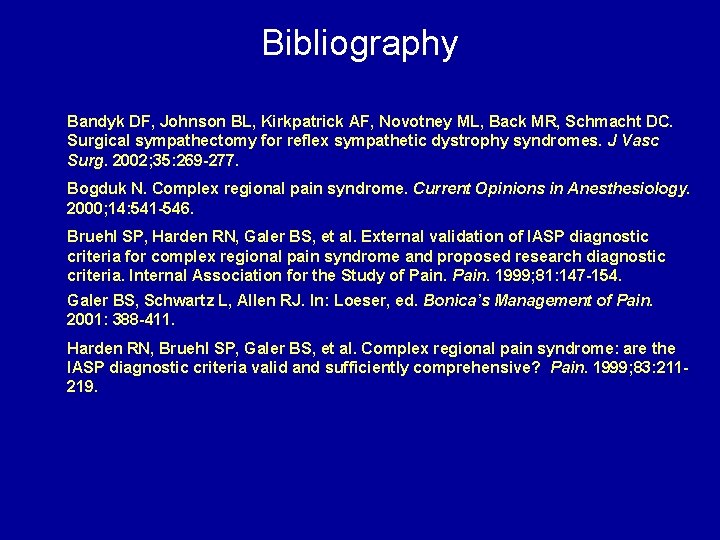 Bibliography Bandyk DF, Johnson BL, Kirkpatrick AF, Novotney ML, Back MR, Schmacht DC. Surgical