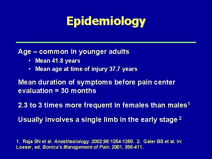 Epidemiology Age – common in younger adults • Mean 41. 8 years • Mean