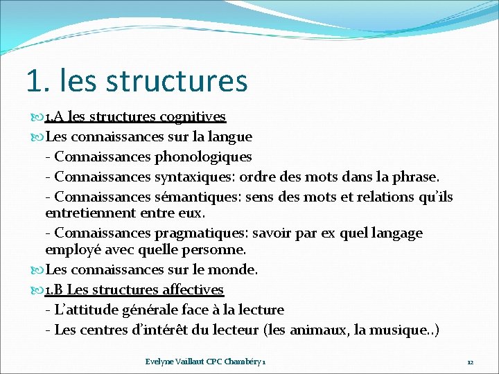 1. les structures 1. A les structures cognitives Les connaissances sur la langue ‐ 1. les structures 1. A les structures cognitives Les connaissances sur la langue ‐
