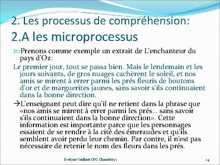2. Les processus de compréhension: 2. A les microprocessus Prenons comme exemple un extrait 2. Les processus de compréhension: 2. A les microprocessus Prenons comme exemple un extrait