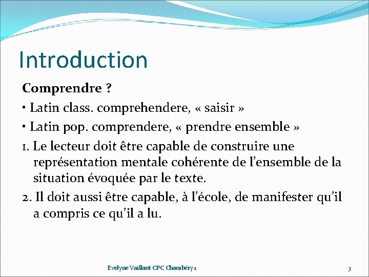 Introduction Comprendre ? • Latin class. comprehendere, « saisir » • Latin pop. comprendere, Introduction Comprendre ? • Latin class. comprehendere, « saisir » • Latin pop. comprendere,