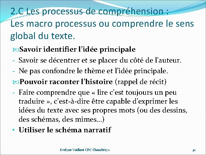 2. C Les processus de compréhension : Les macro processus ou comprendre le sens 2. C Les processus de compréhension : Les macro processus ou comprendre le sens