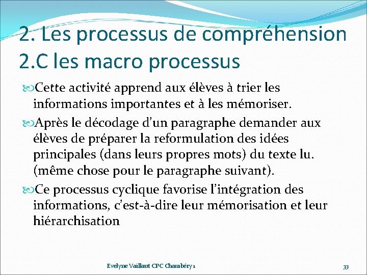 2. Les processus de compréhension 2. C les macro processus Cette activité apprend aux 2. Les processus de compréhension 2. C les macro processus Cette activité apprend aux