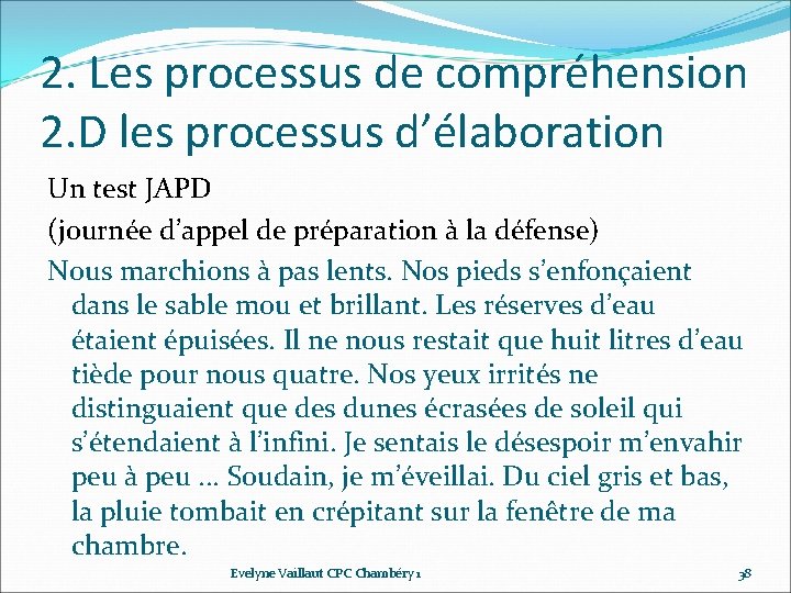 2. Les processus de compréhension 2. D les processus d’élaboration Un test JAPD (journée 2. Les processus de compréhension 2. D les processus d’élaboration Un test JAPD (journée