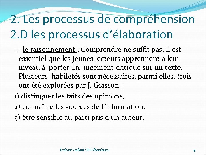 2. Les processus de compréhension 2. D les processus d’élaboration 4‐ le raisonnement : 2. Les processus de compréhension 2. D les processus d’élaboration 4‐ le raisonnement :
